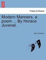 Modern Manners, a Poem ... by Horace Juvenal.