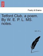 Tetford Club, a Poem. by W. E. P. L. Ms. Notes.