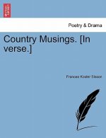 Country Musings. [in Verse.]