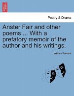 Anster Fair and Other Poems ... with a Prefatory Memoir of the Author and His Writings.