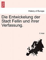 Entwickelung Der Stadt Fellin Und Ihrer Verfassung.