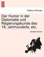 Humor in Der Diplomatie Und Regierungskunde Des 18. Jahrhunderts, Etc.
