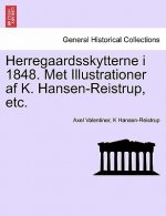Herregaardsskytterne I 1848. Met Illustrationer AF K. Hansen-Reistrup, Etc.