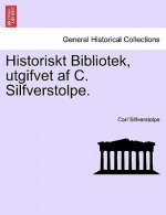 Historiskt Bibliotek, Utgifvet AF C. Silfverstolpe.