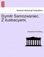 Dymitr Samozwaniec. Z Ilustracyami.