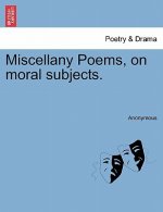 Miscellany Poems, on Moral Subjects.