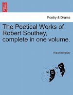Complete in One Volume Poetical Works of Robert Southey