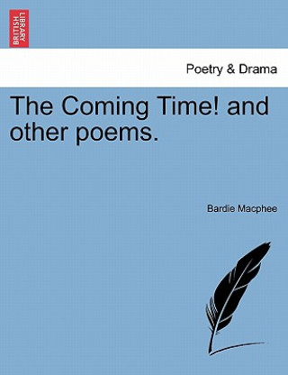 Coming Time! and Other Poems.