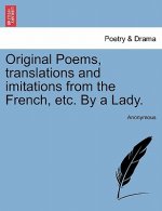 Original Poems, Translations and Imitations from the French, Etc. by a Lady.