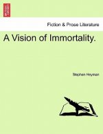 Vision of Immortality.
