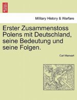 Erster Zusammenstoss Polens Mit Deutschland, Seine Bedeutung Und Seine Folgen.
