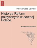 Historya Reform Politycznych W Dawnej Polsce.