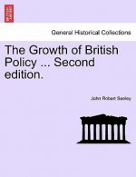 Growth of British Policy ... Second Edition.