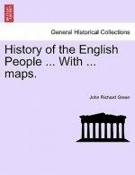 History of the English People ... with ... Maps.
