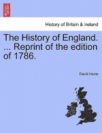 History of England. ... Reprint of the Edition of 1786.
