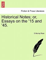 Historical Notes; Or, Essays on the '15 and '45.
