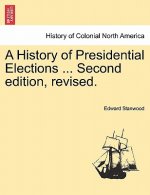 History of Presidential Elections ... Second Edition, Revised.