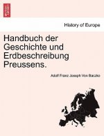 Handbuch Der Geschichte Und Erdbeschreibung Preussens. Zweiter Theil