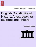 English Constitutional History. a Text Book for Students and Others.