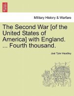 Second War [Of the United States of America] with England. ... Fourth Thousand.