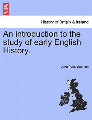 Introduction to the Study of Early English History.