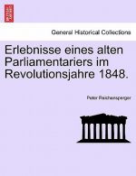 Erlebnisse Eines Alten Parliamentariers Im Revolutionsjahre 1848.