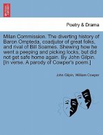 Milan Commission. the Diverting History of Baron Ompteda, Coadjutor of Great Folks, and Rival of Bill Soames. Shewing How He Went a Peeping and Pickin