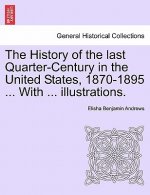 History of the Last Quarter-Century in the United States, 1870-1895 ... with ... Illustrations.