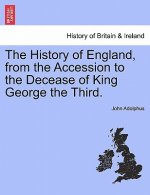 History of England, from the Accession to the Decease of King George the Third.
