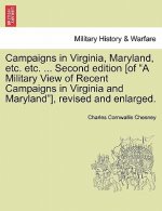 Campaigns in Virginia, Maryland, Etc. Etc. ... Second Edition [Of 