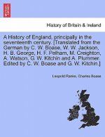 History of England, Principally in the Seventeenth Century. [Translated from the German by C. W. Boase, W. W. Jackson, H. B. George, H. F. Pelham, M.