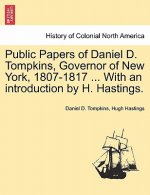 Public Papers of Daniel D. Tompkins, Governor of New York, 1807-1817 ... With an introduction by H. Hastings.