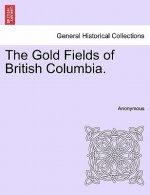Gold Fields of British Columbia.
