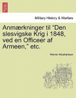 Anmaerkninger Til Den Slesvigske Krig I 1848, Ved En Officeer AF Armeen, Etc.