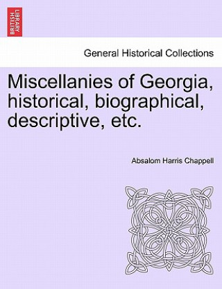 Miscellanies of Georgia, Historical, Biographical, Descriptive, Etc.