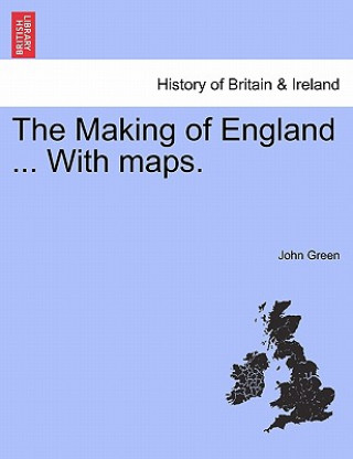 Making of England ... with Maps.