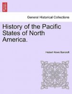 History of the Pacific States of North America.