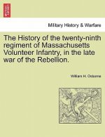 History of the Twenty-Ninth Regiment of Massachusetts Volunteer Infantry, in the Late War of the Rebellion.
