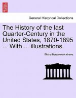 History of the Last Quarter-Century in the United States, 1870-1895 ... with ... Illustrations.