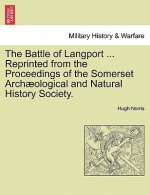 Battle of Langport ... Reprinted from the Proceedings of the Somerset Archaeological and Natural History Society.
