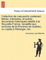 Collection de manuscrits contenant lettres, memoires, et autres documents historiques relatifs a la Nouvelle-France, recueillis aux archives de la Pro