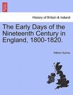 Early Days of the Nineteenth Century in England, 1800-1820.