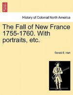 Fall of New France 1755-1760. with Portraits, Etc.