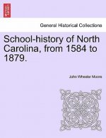 School-History of North Carolina, from 1584 to 1879.