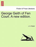George Geith of Fen Court. a New Edition.