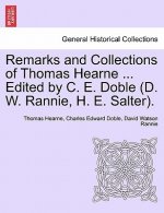 Remarks and Collections of Thomas Hearne ... Edited by C. E. Doble (D. W. Rannie, H. E. Salter).