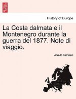 Costa Dalmata E Il Montenegro Durante La Guerra del 1877. Note Di Viaggio.