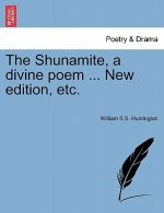 Shunamite, a Divine Poem ... New Edition, Etc.