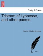 Tristram of Lyonesse, and Other Poems.