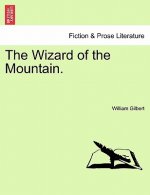 Wizard of the Mountain. Vol. I.
